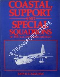 Coastal, Support and Special Squadrons of the RAF and their Aircraft by RAWLINGS, John D.R.